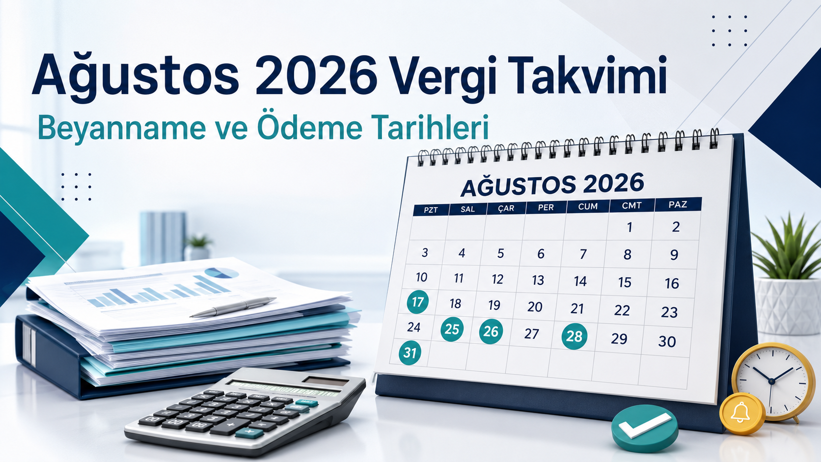 Ağustos 2026 Vergi Takvimi: Beyanname ve Ödeme Tarihleri